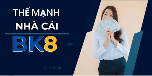 Về chúng tôi - BK8 có những thế mạnh gì?